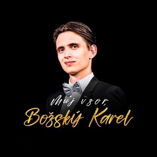 Můj vzor, božský Karel